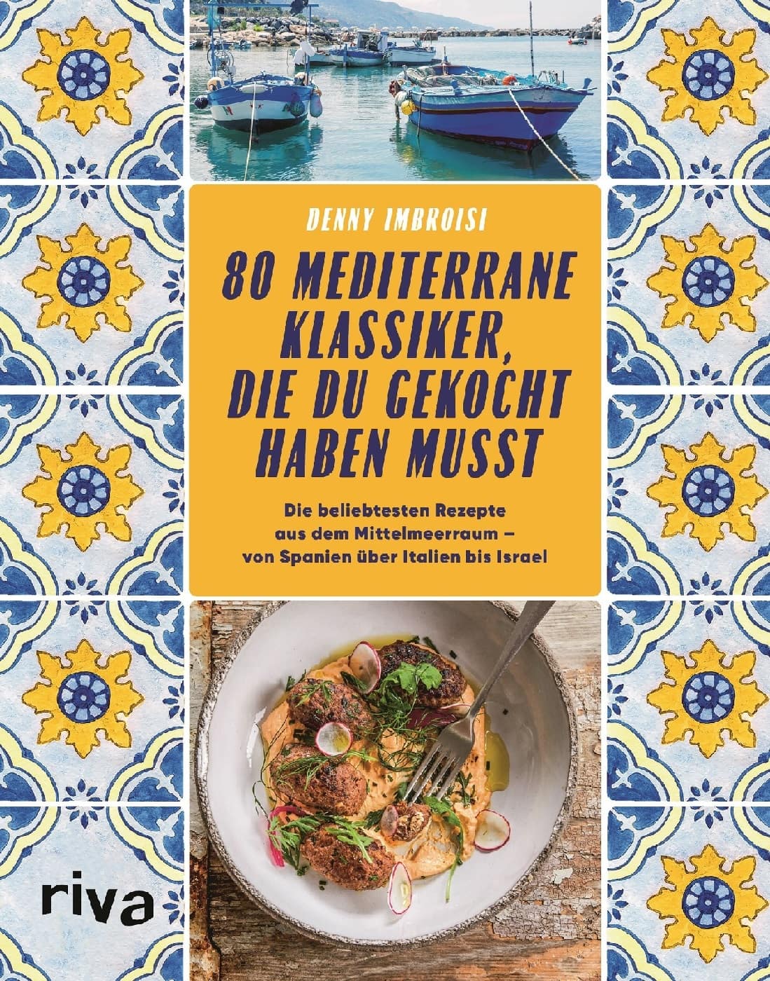 Das Buchcover von "80 mediterrane Klassiker, die du gekocht haben musst"